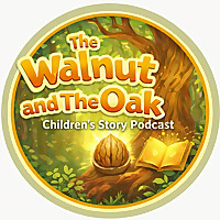 The Walnut and The Oak Children's Storytelling Podcast