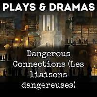 Dangerous Connections (Les liaisons dangereuses)