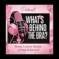 What's Behind the Bra? Breast Cancer Stories of Hope & Survival