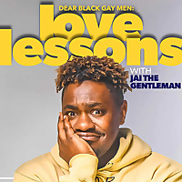 Dear Black Gay Men: Love Lessons