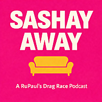Sashay Away from RuPaul's Drag Race