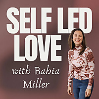 Self Led Love with Bahia Miller