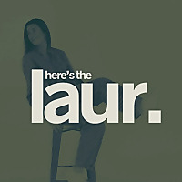 HERE'S THE LAUR.