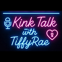 KinK TalK with TiffyRae