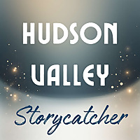 Hudson Valley Storycatcher with Jen Lee: a Podcast for the Hudson Valley Community