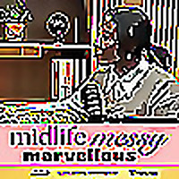 Midlife Messy and Marvellous
