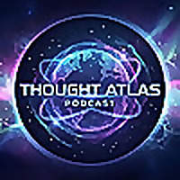 The Thought Atlas Podcast