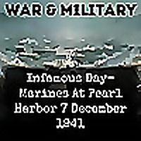 Infamous Day- Marines At Pearl Harbor 7 December 1941
