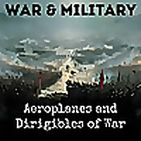 Aeroplanes and Dirigibles of War