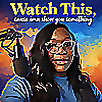 Watch This, Cause Ima Show You Something