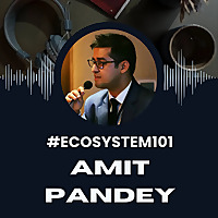 #Ecosystem101 by Amit Pandey