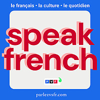 Speak french (B1 - C2) 💬🇫🇷 culture, soci&eacute;t&eacute;, quotidien et vocab'