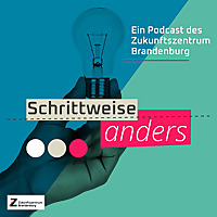 Schrittweise anders Ein Podcast des Zukunftszentrum Brandenburg