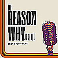 The Reason Why Podcast
