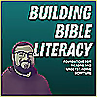 Building Bible Literacy: Foundations for Reading and Understanding Scripture