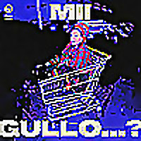 Mii gullo...?