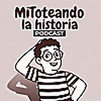 Mitoteando la Historia