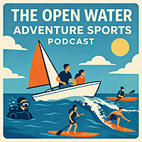 The Open Water Adventure Sports Podcast