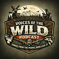 Voices of the Wild Podcast: Stories from the People Who Live It