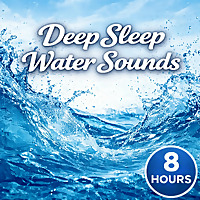 Deep Sleep Water Sounds