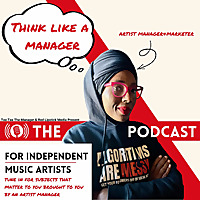 Think Like A Manager - A Podcast For Independent Music Artists