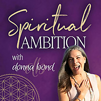 Spiritual Ambition with Donna Bond