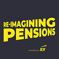 Re-Imagining Pensions Podcast | Powered by EY
