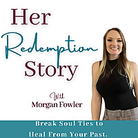 Her Redemption Story | Healing Scriptures, Trauma, Toxic Relationships, Soul Ties, Boundaries, Self-