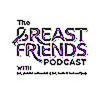 The Breast Friends Podcast
