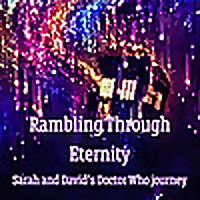 Rambling Through Eternity - Sarah and David's Doctor Who journey