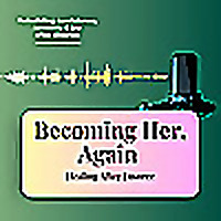 Becoming Her, Again: Healing After Divorce