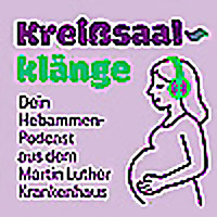 Krei&szlig;saalkl&auml;nge Der Hebammen-Podcast f&uuml;r werdende Eltern