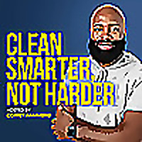 Clean Smarter, Not Harder
