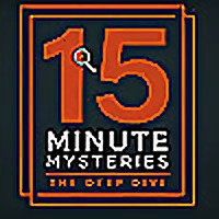 15 Minute Mysteries: The Deep Dive