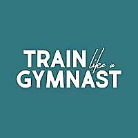 Train Like A Gymnast Blog