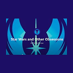 Star Wars and Other Obsessions