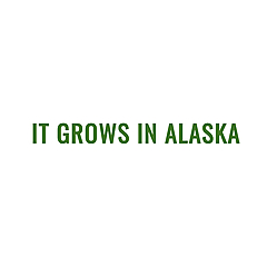 It Grows in Alaska