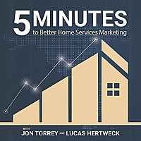 5 Minutes to Better Home Services Marketing 