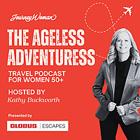 JourneyWoman Ageless Adventuress Travel Podcast