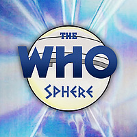 The Who Sphere: A Doctor Who Podcast