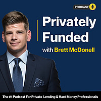 Privately Funded - The Podcast for Private Lending & Hard Money Professionals