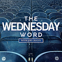 The Wednesday Word - with Joe Crann