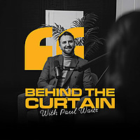 Behind The Curtain with Paul Waite