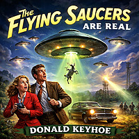 The Flying Saucers Are Real
