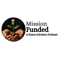 Mission Funded: A Grant Advance Podcast