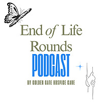 End of Life Rounds