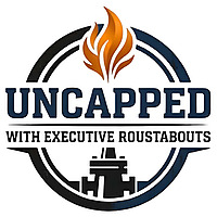Uncapped with Executive Roustabouts