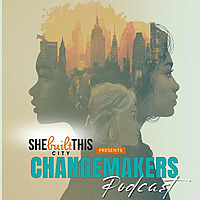 She Built This City Presents Changemakers