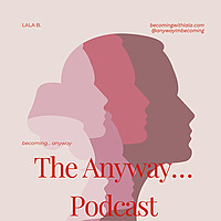 The Anyway...Podcast