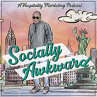 The Socially Awkward Podcast | Strategic Marketing for the Hospitality Industry
